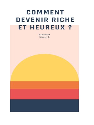 cover image of Comment devenir riche et heureux ?